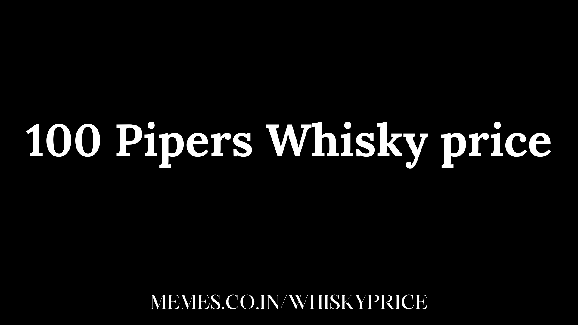 100 Pipers Whisky price