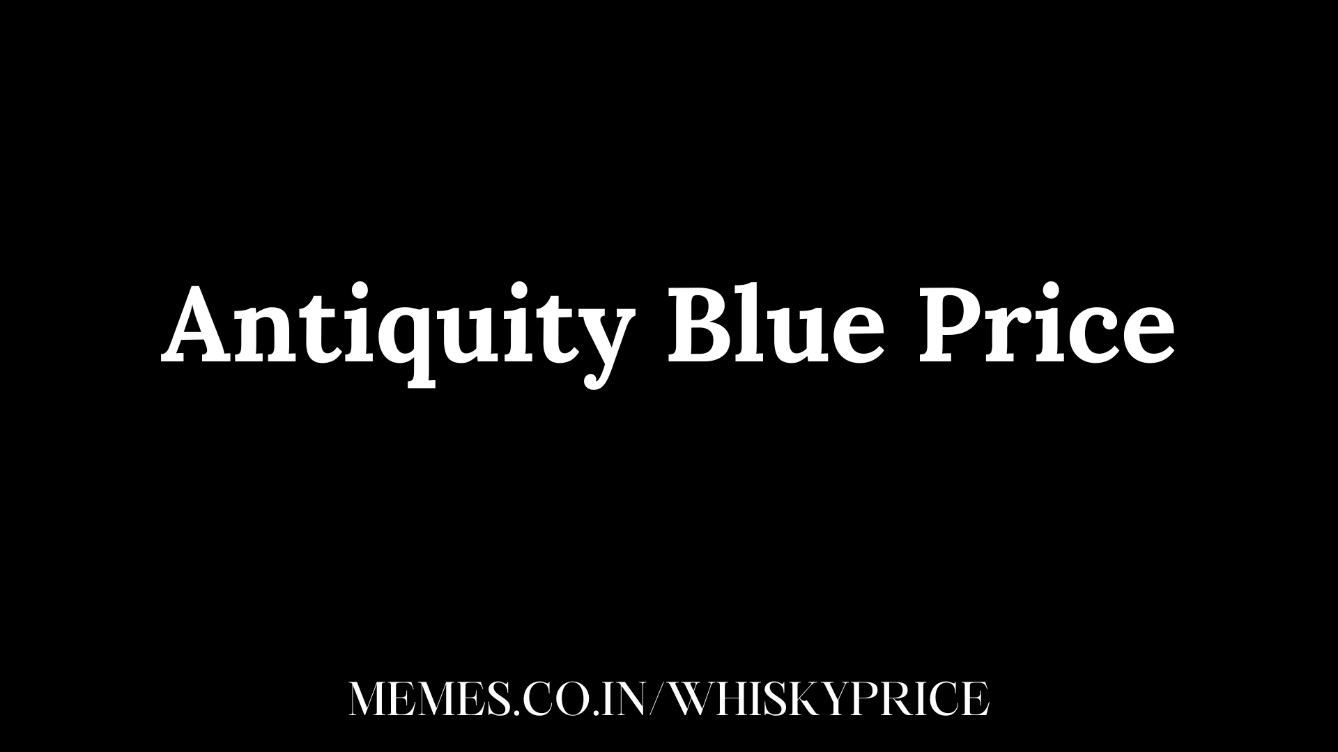 Antiquity Blue Price