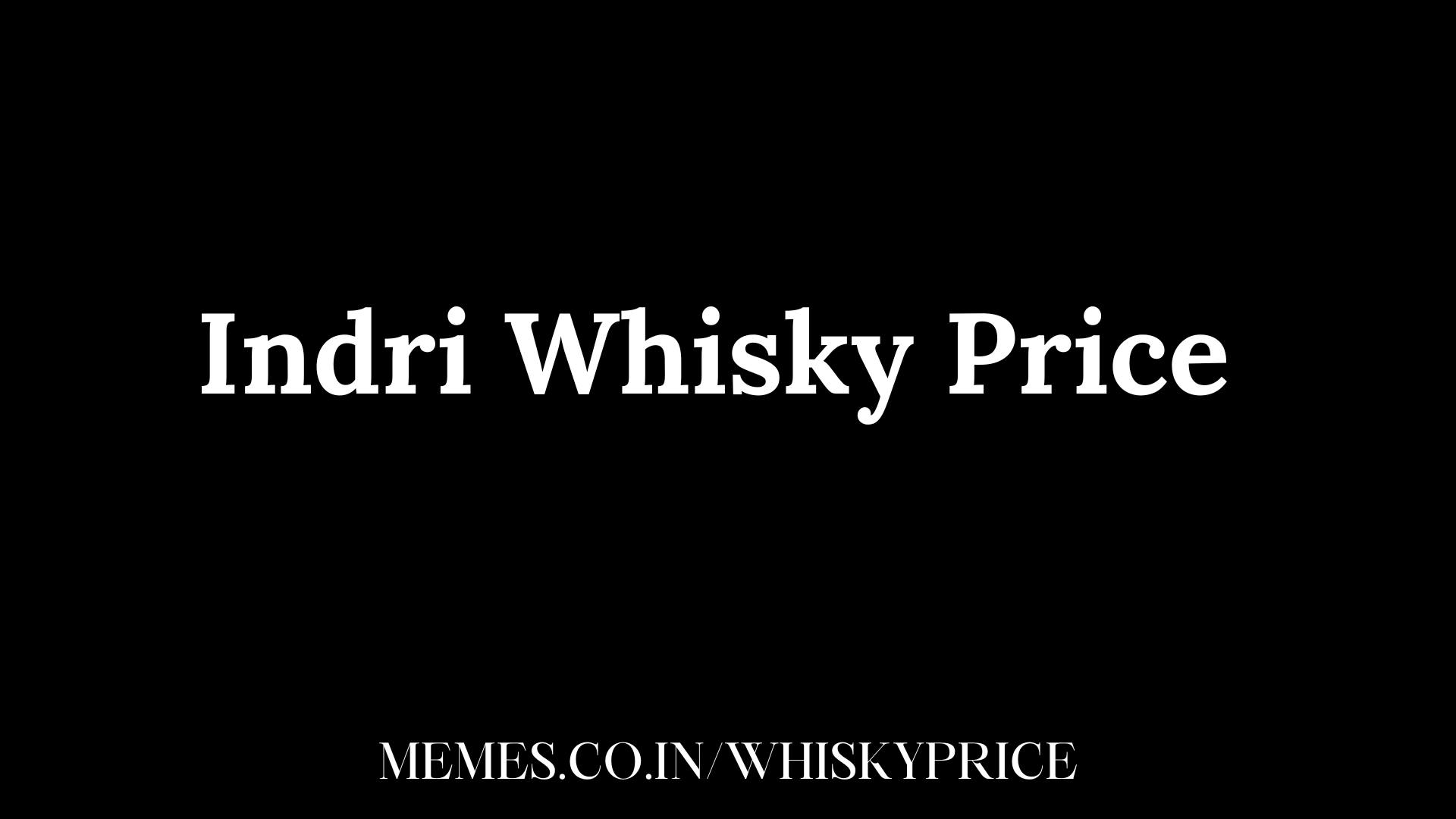 Indri Whisky Price