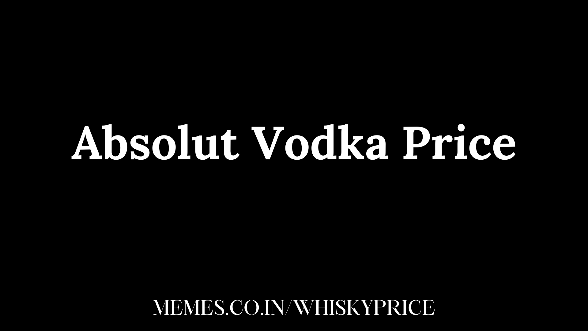 Absolut Vodka Price