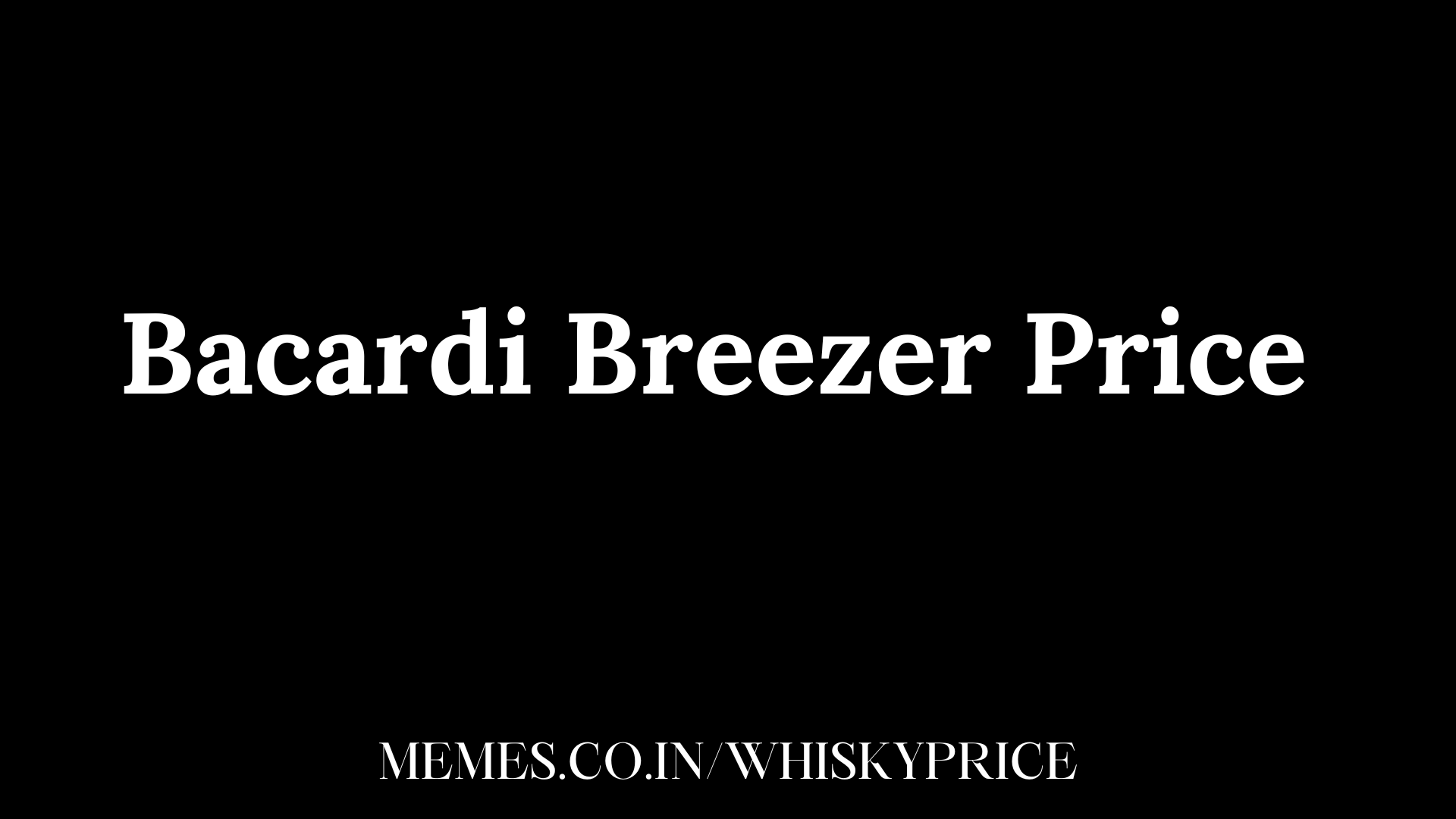 Bacardi Breezer Price