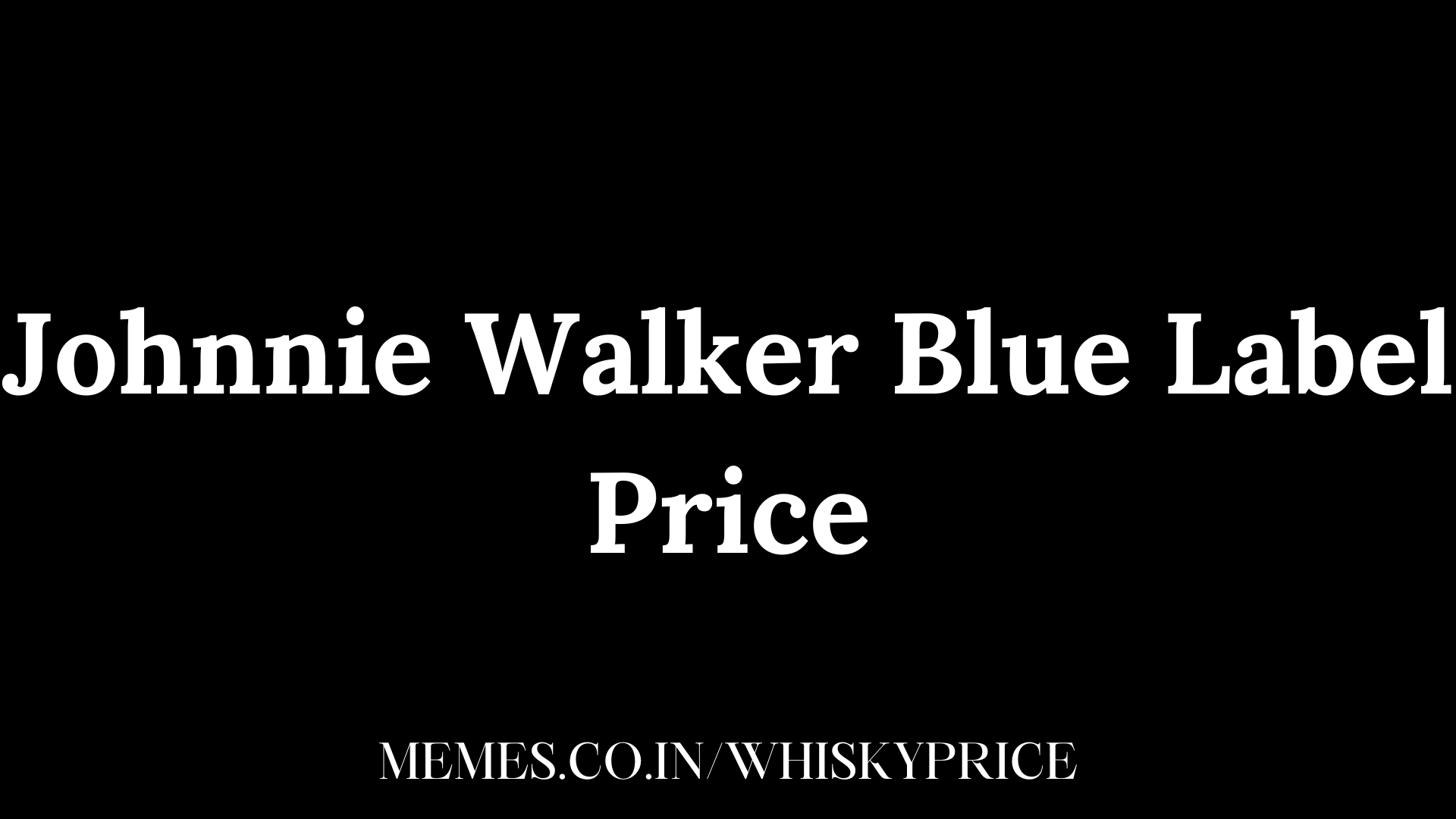 Johnnie Walker Blue Label Price