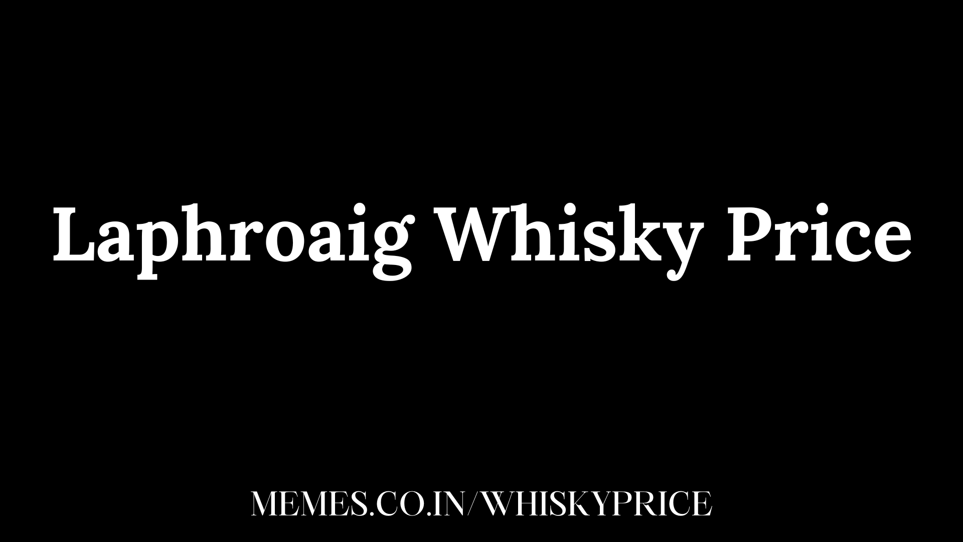 Laphroaig Whisky Price