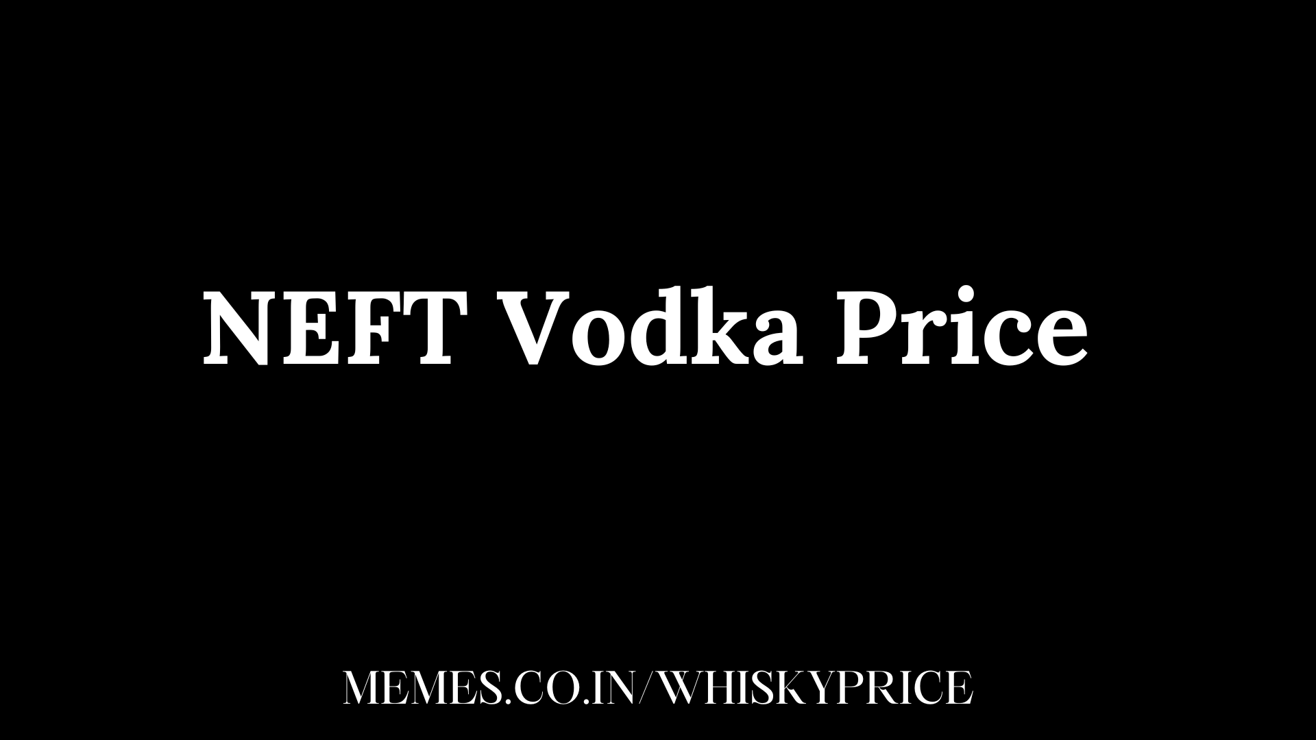 NEFT Vodka Price