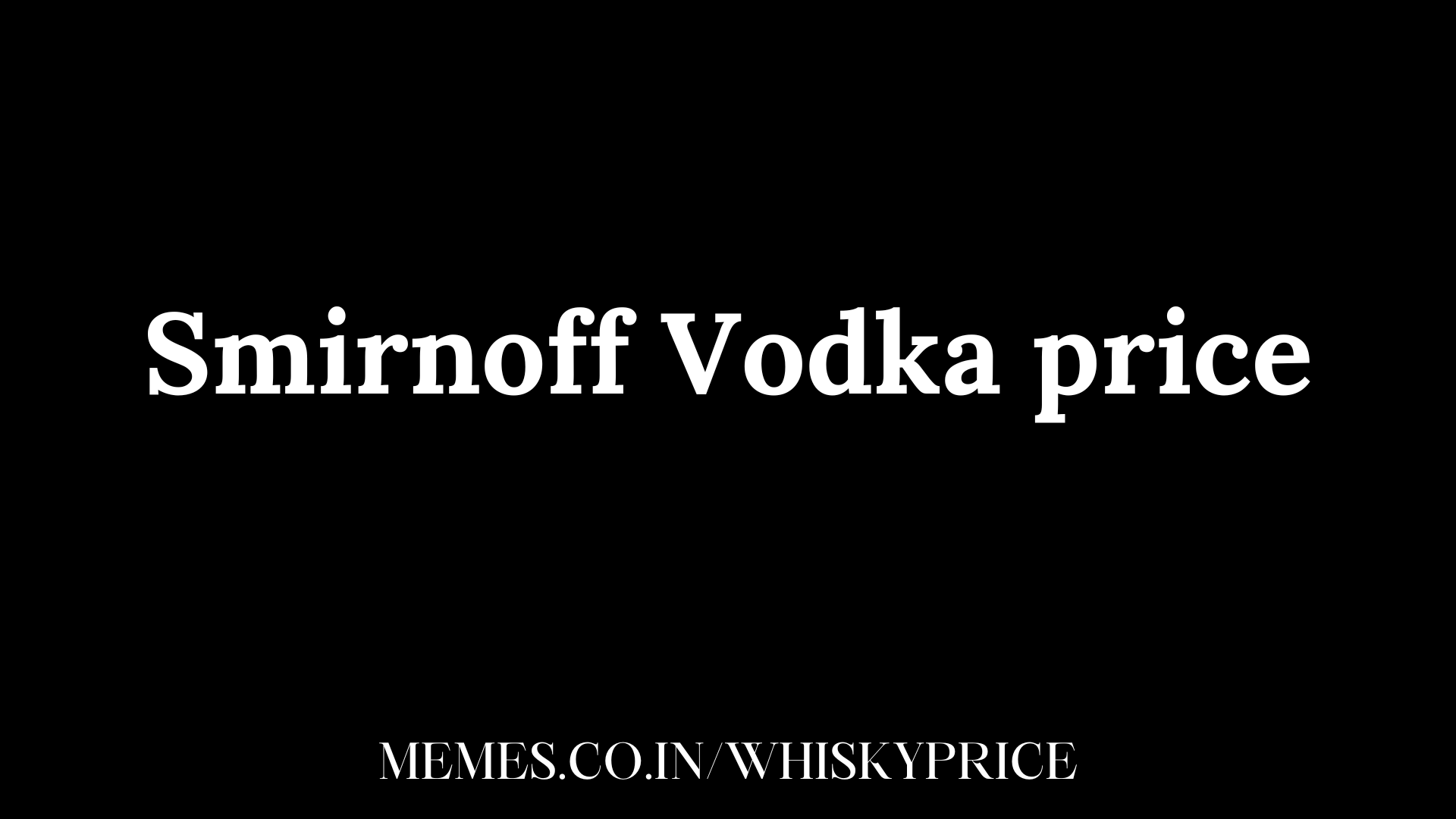 Smirnoff Vodka price