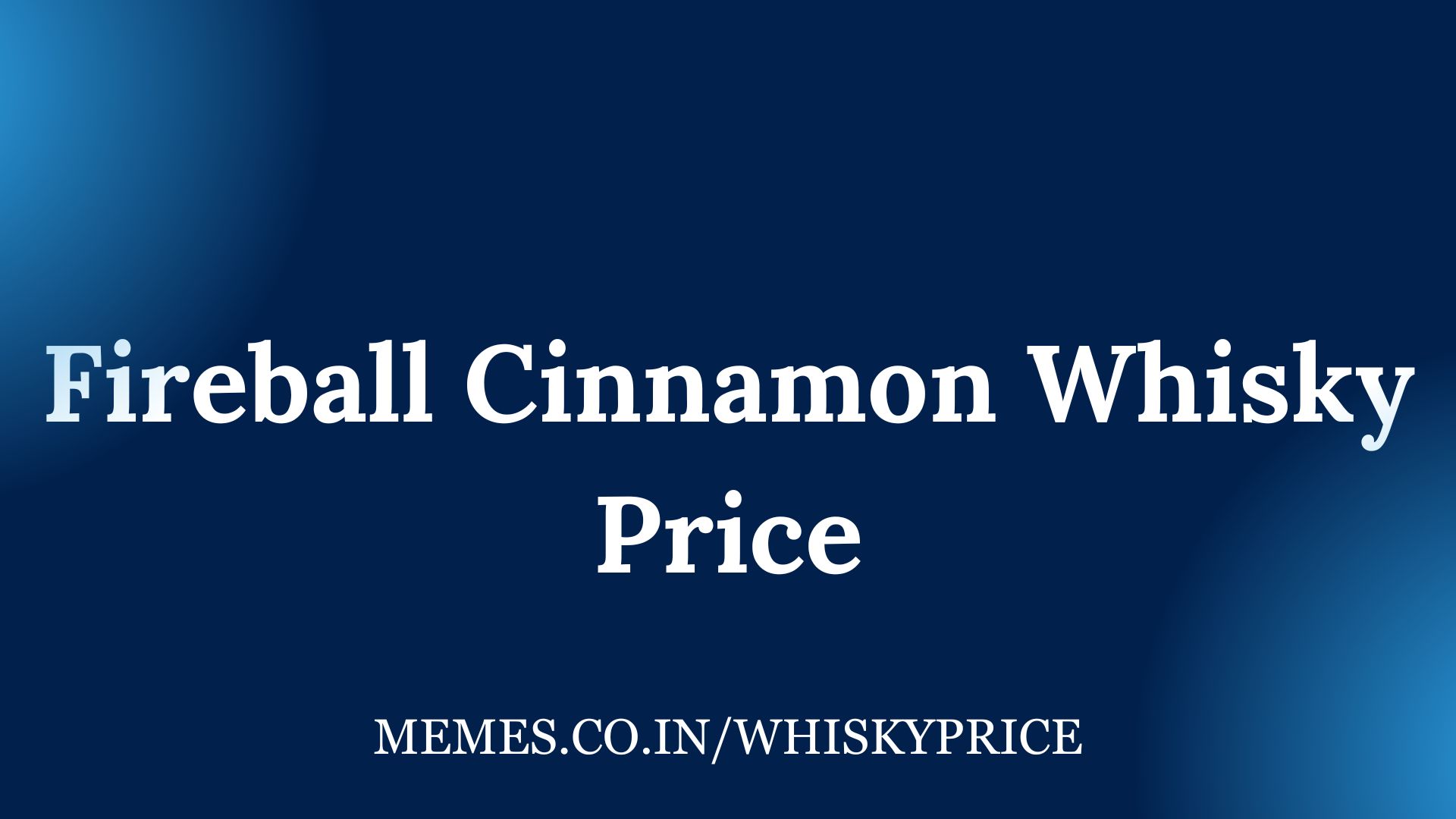 Fireball Cinnamon Whisky Price