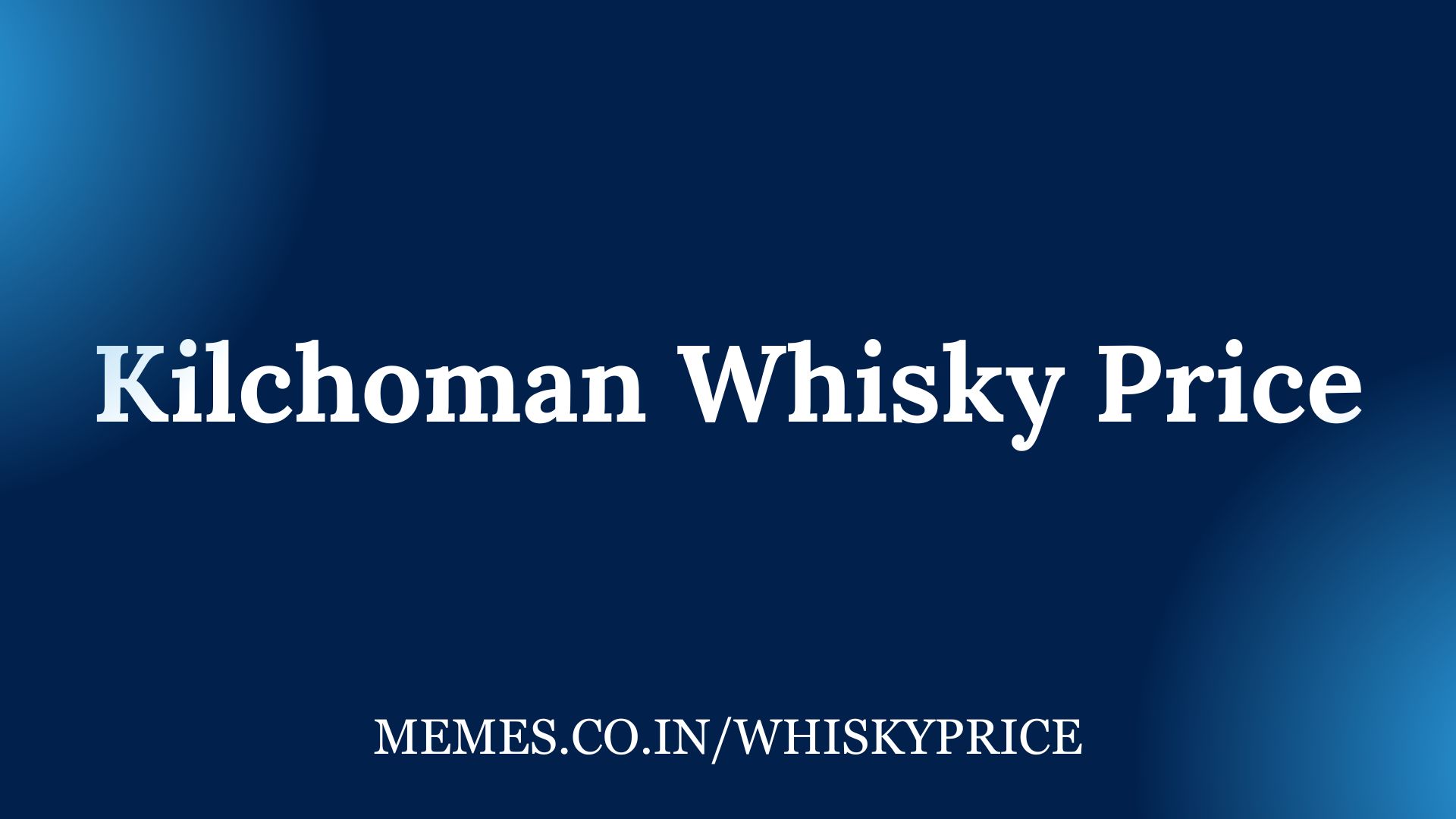 Kilchoman Whisky Price
