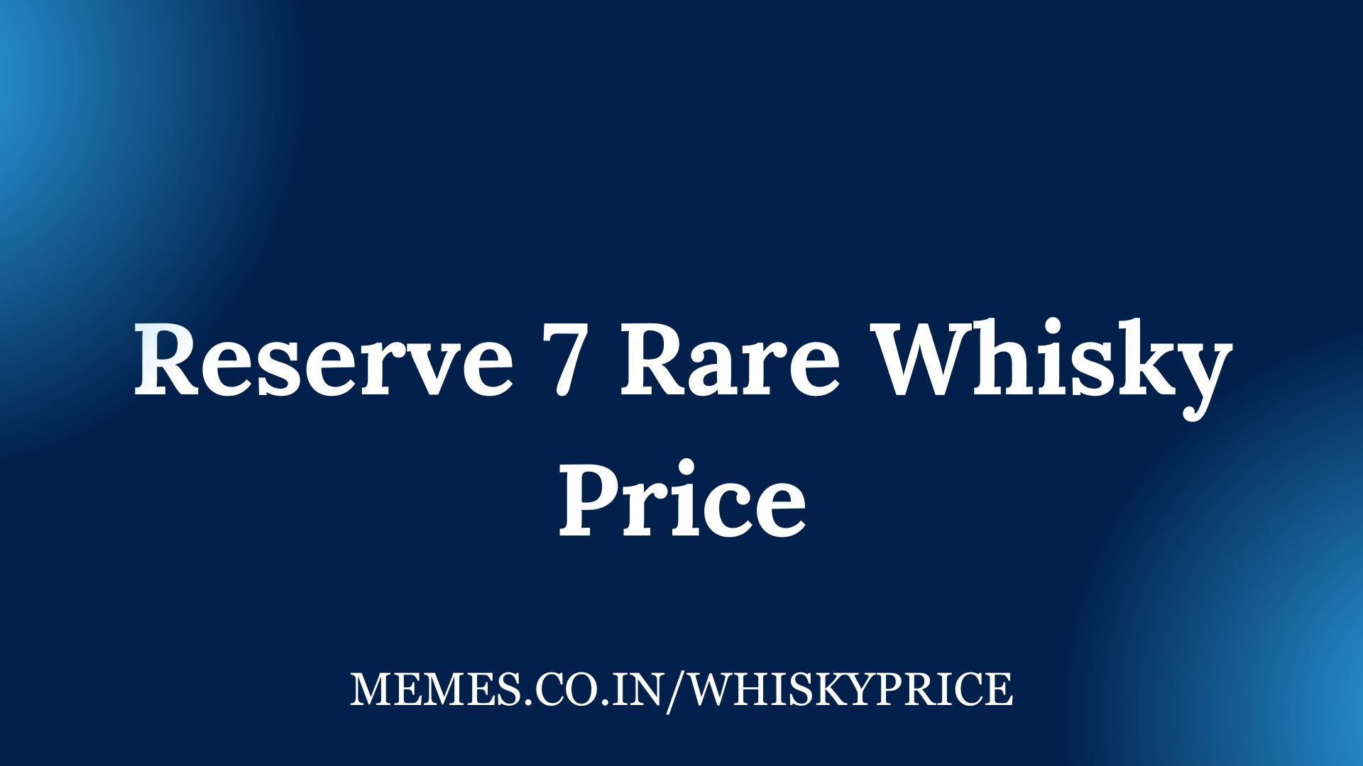 Reserve 7 Rare Whisky Price