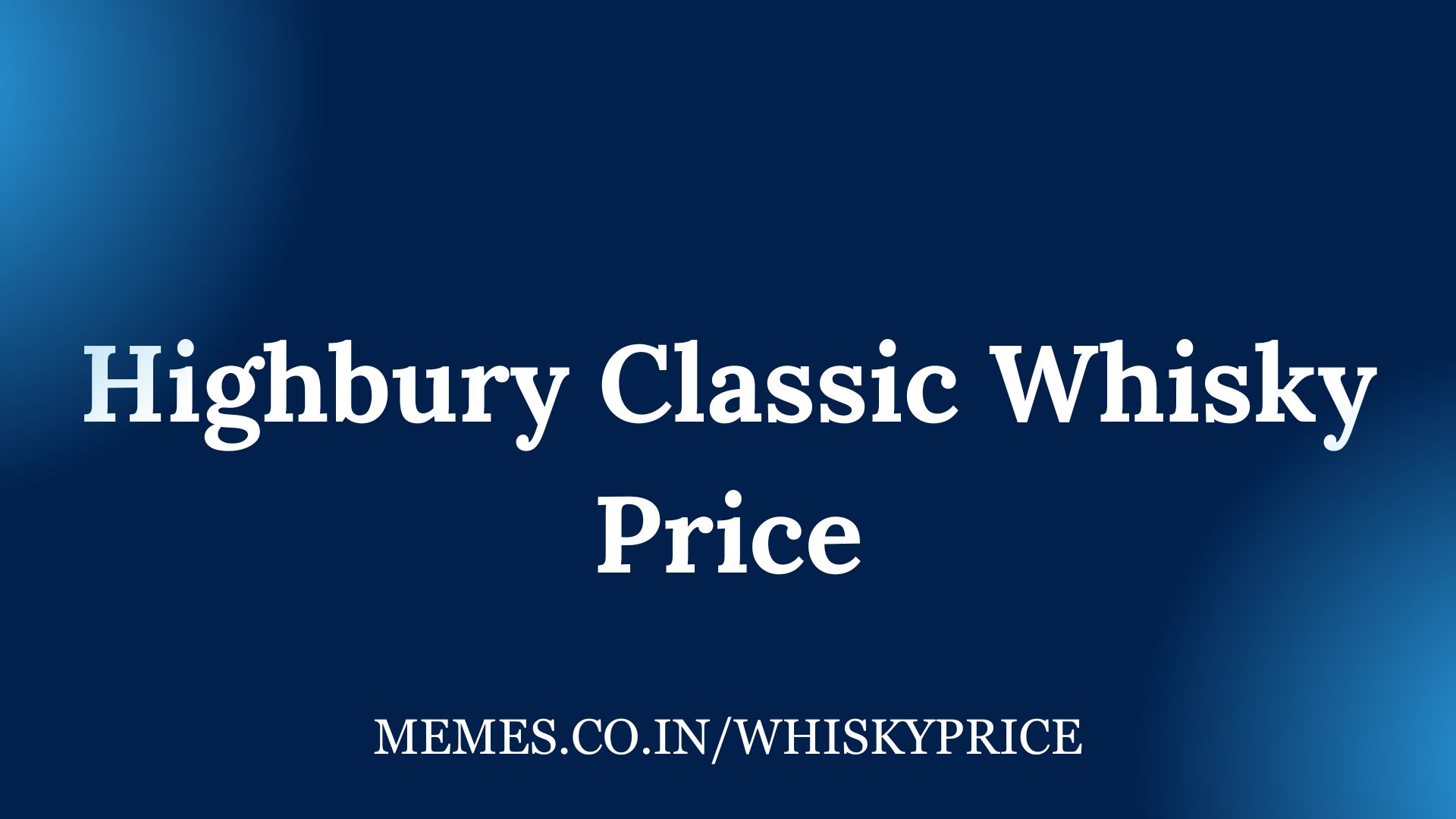 Highbury Classic Whisky Price