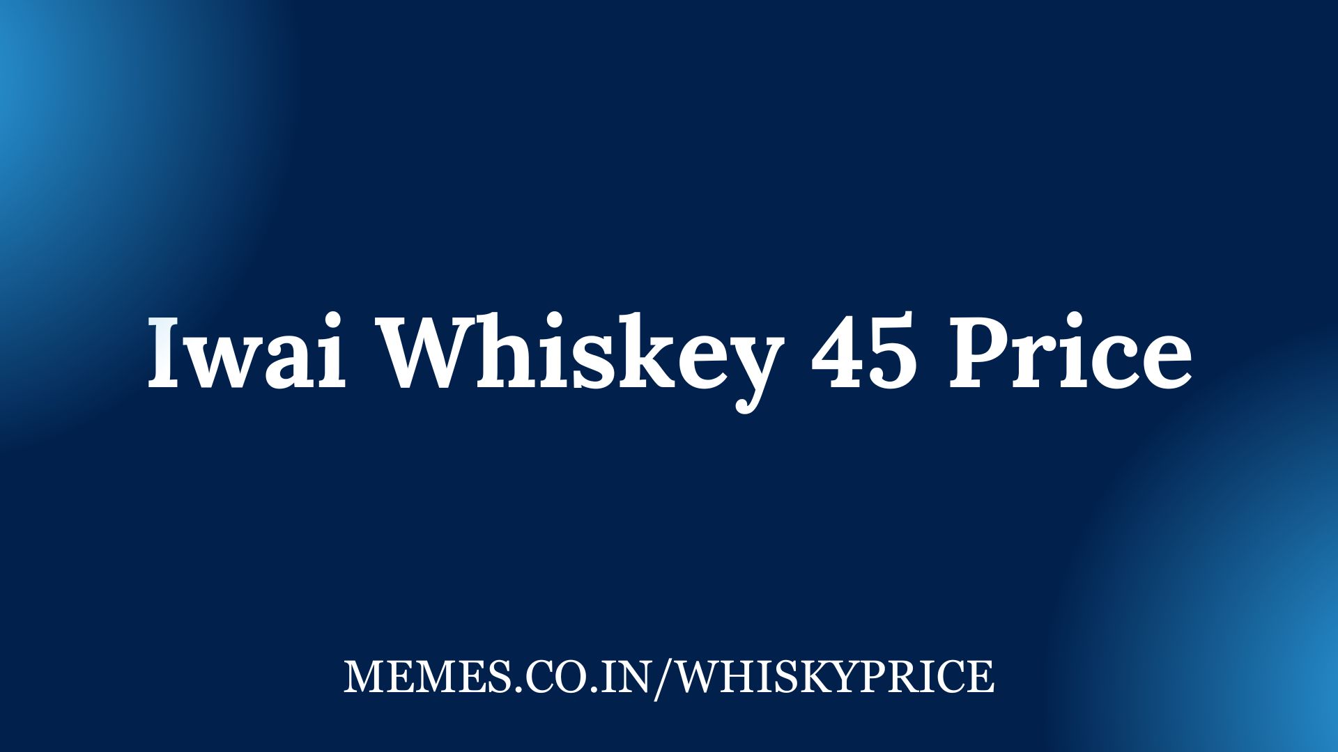 Iwai Whiskey 45 Price