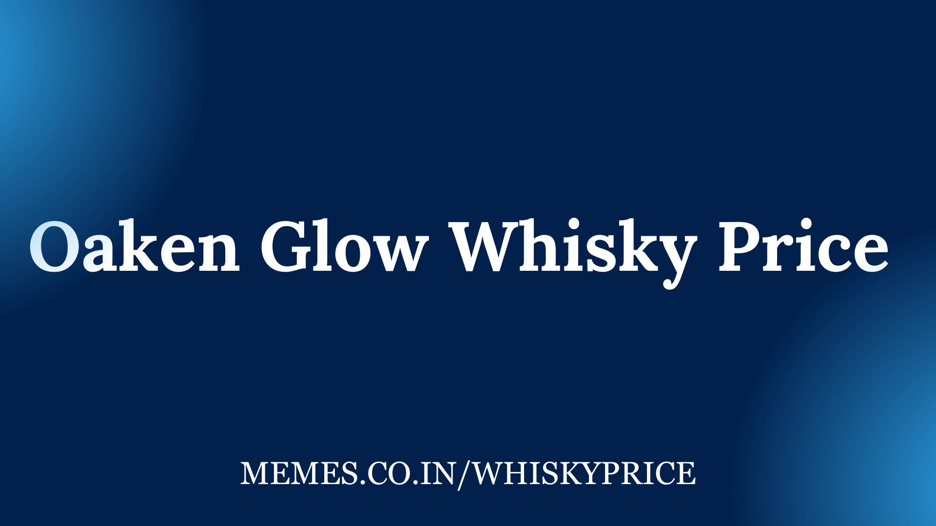 Oaken Glow Whisky Price