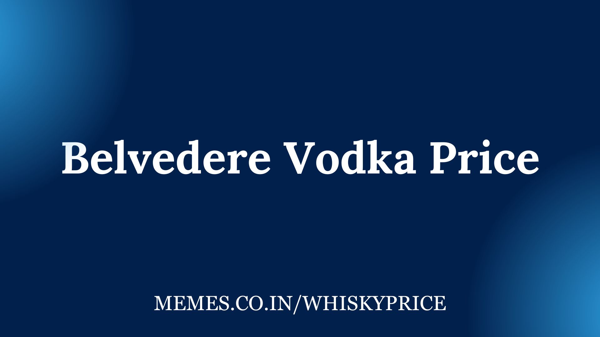 Belvedere Vodka Price