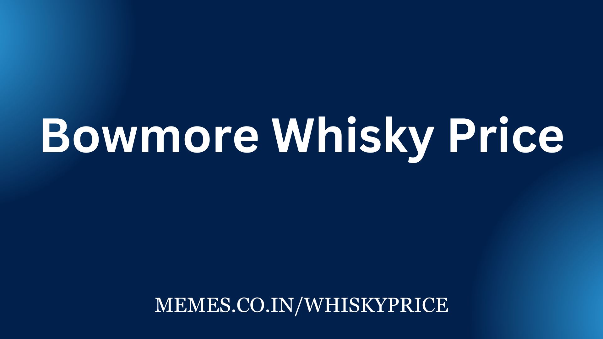 Bowmore Whisky Price