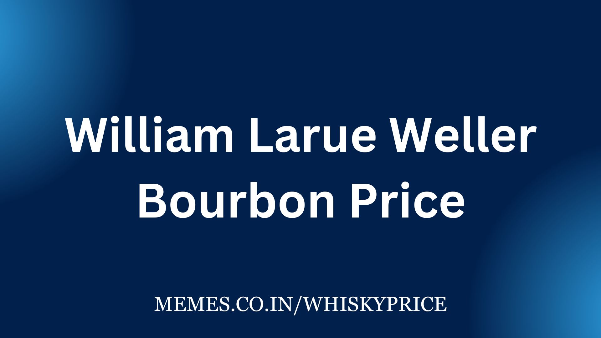 William Larue Weller Bourbon Price
